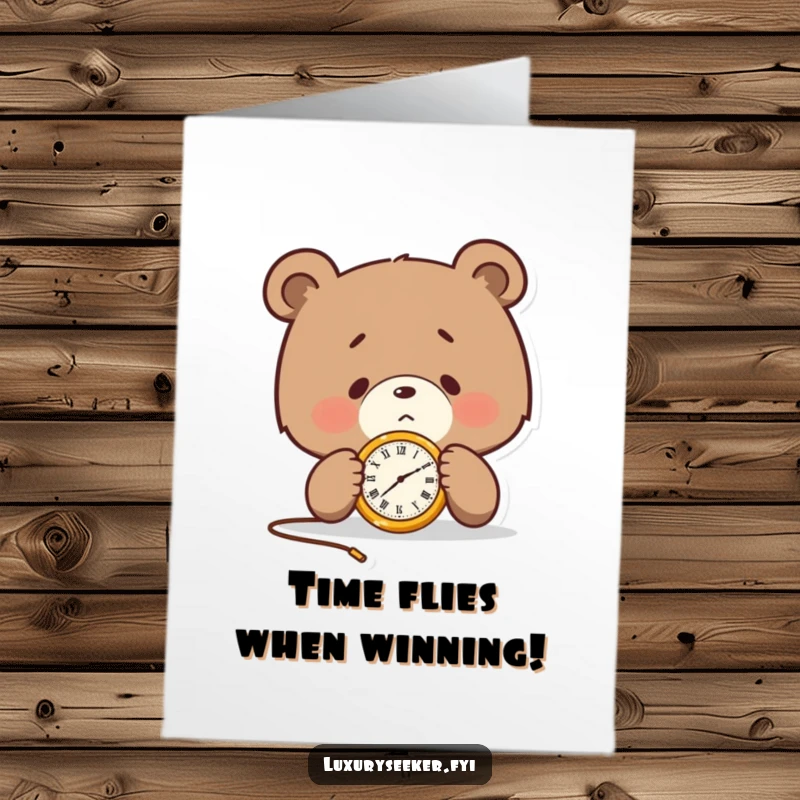 Funny Free Printable Congratulations Card: Determined bear character meticulously checking a small golden pocket watch, acknowledging timely success.