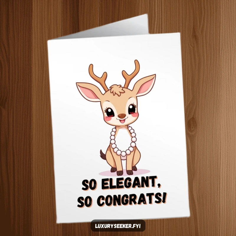 Funny Free Printable Congratulations Card: Joyful deer in a graceful pose with a pearl necklace, celebrating your elegant success.