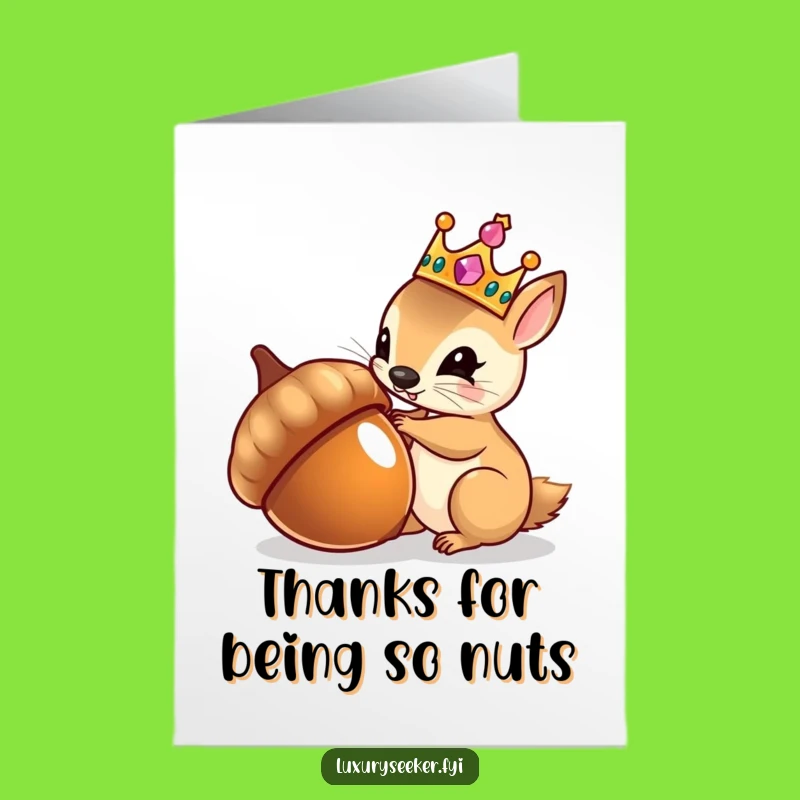 Free Printable Thank You Card: Squirrel's Regal Thanks - Funny Downloadable DIY Gift