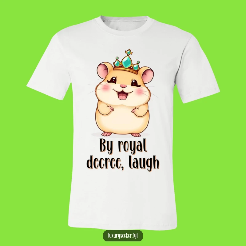 Funny Regal Hamster T-Shirt - Giggling Royalty Cute Character Tee