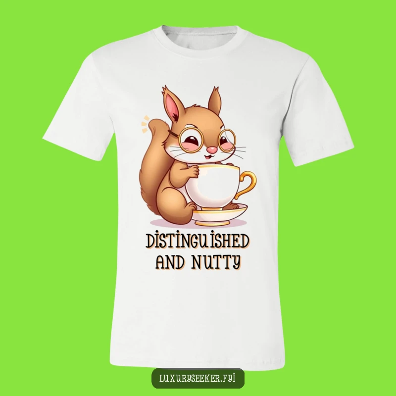 Funny Squirrel Tea Time T-Shirt: Dapper Nut Lover Apparel, Humorous Gift!
